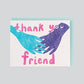 Thank You Friend Card